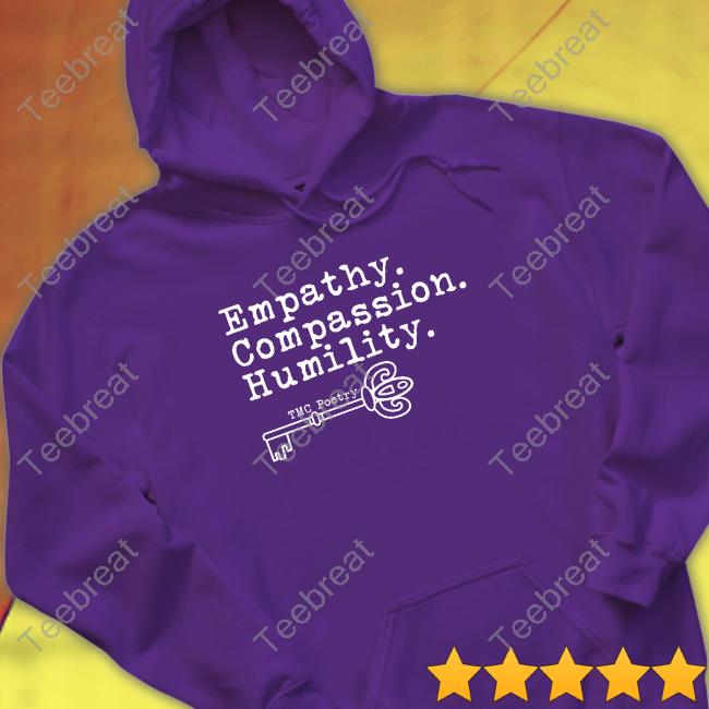 Tmc Poetry Bonfire Merch Empathy Compassion Humility Shirts