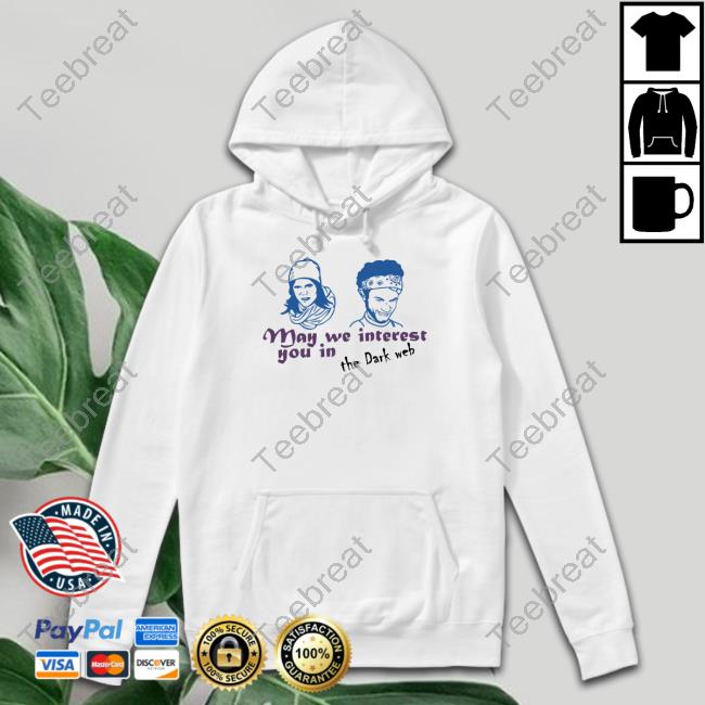 Letterkenny May We Interest You In The Dark Web Hoodie