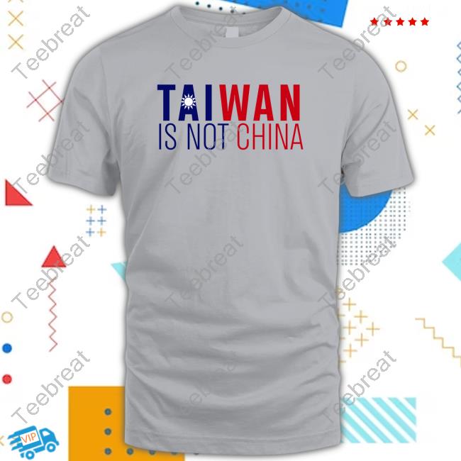 Taiwan Is Not China T Shirt