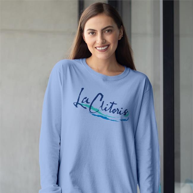 Shirts That Go Hard Merch La Clitoris Shirts Shirtsthtgohard
