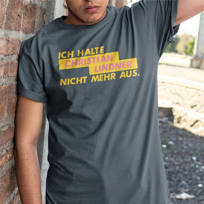 Ich Halte Christian Lindner Nicht Mehr Aus Shirts