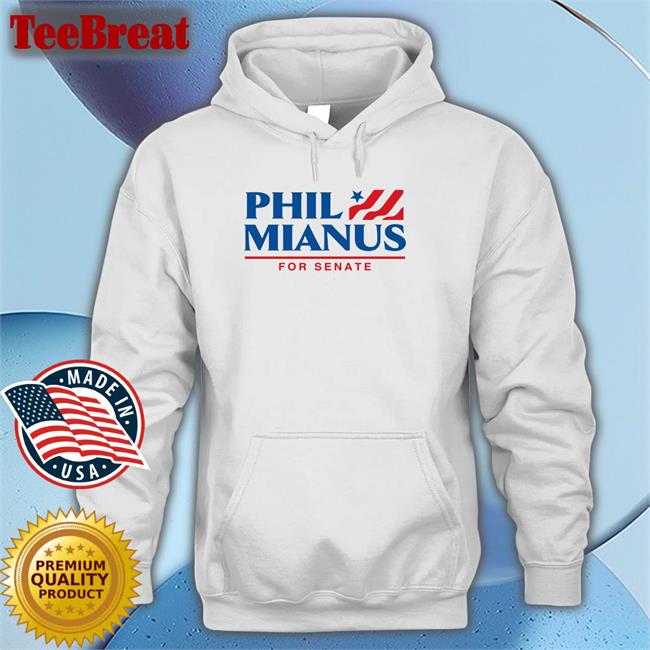 Phil Mianus For Senate Sweatshirt Shitheadsteve