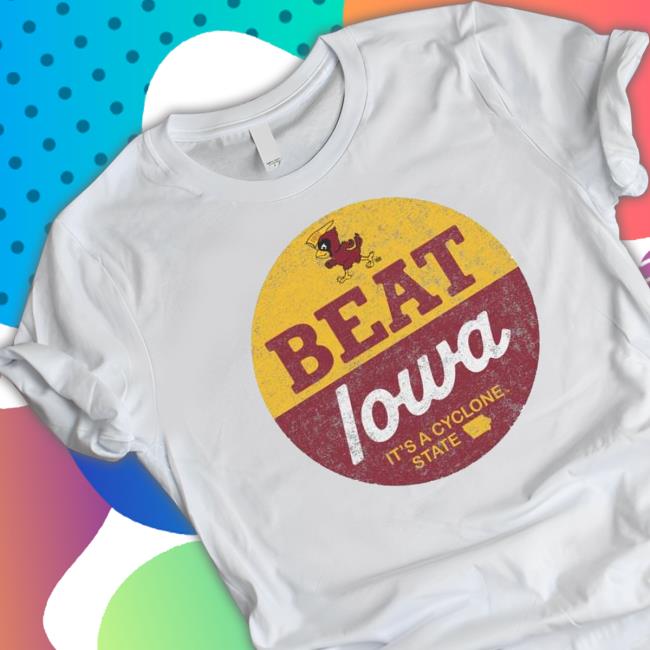 Official Beat Iowa It’s A Cyclone State TShirts
