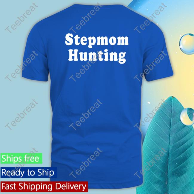Official Stepmom Hunting Tee Shirt