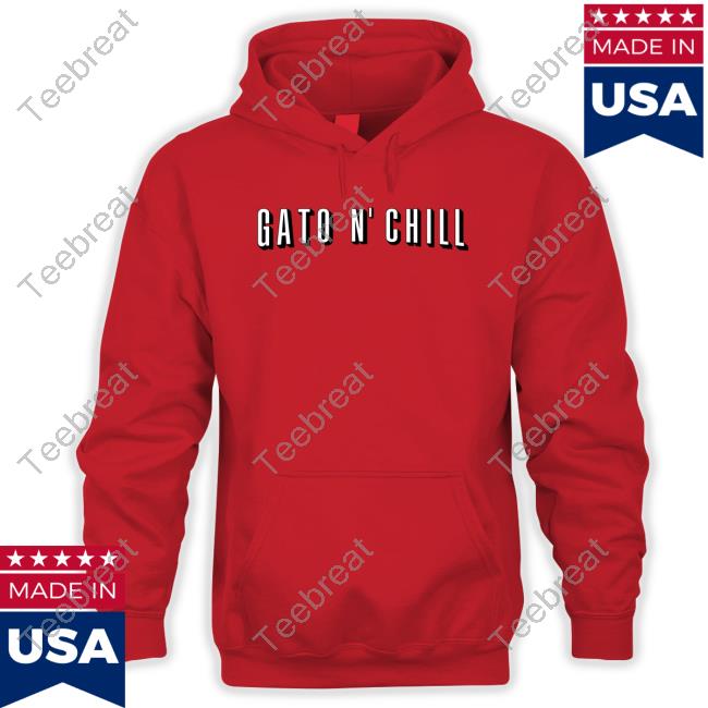 Gato N' Chill Shirt Barstool Sports Gato N' Chill Shirt Barstool Sports