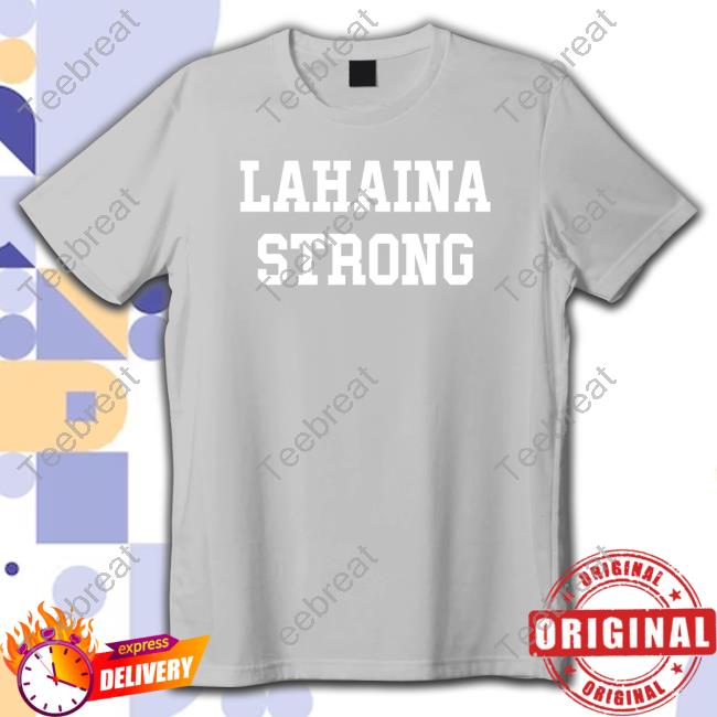 Official Lahaina Strong Shirts