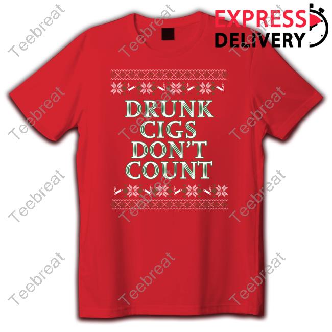 Shitheadsteve Merch Drunk Cigs Don't Count Tacky Sweater