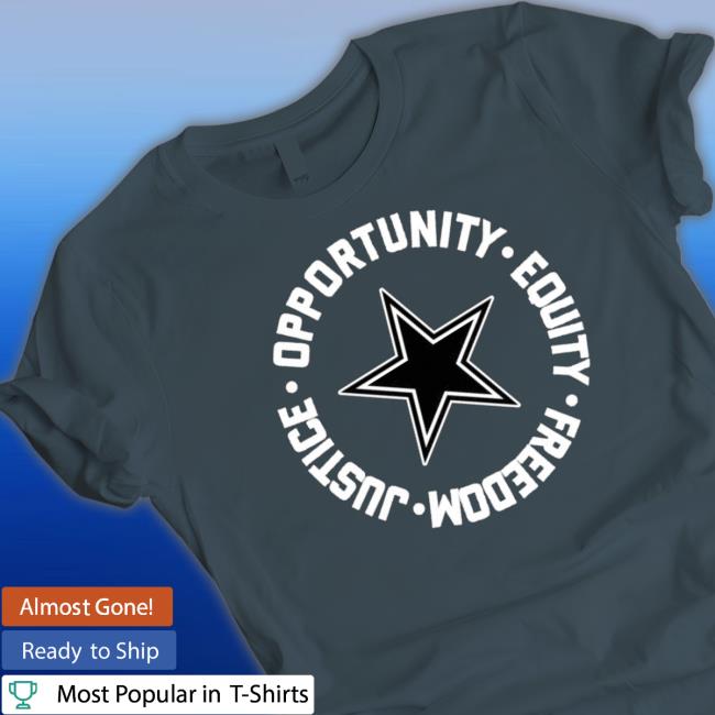 Dallas Cowboys Opportunity Equality Freedom Justice Tee Shirt