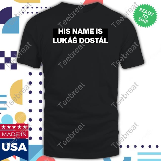 Official Anaheim Ducks His Name I Lukas Dostal Shirt