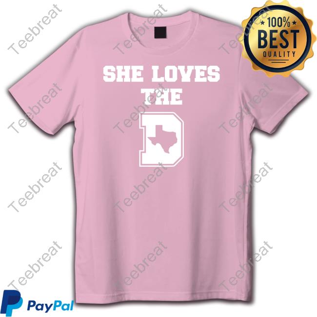 She Loves The D Tee