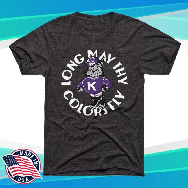 Long May Thy Colors Fly K-State Shirt Kansas State Wildcats Long May Thy Colors Fly K-State Tee Kansas State Wildcats