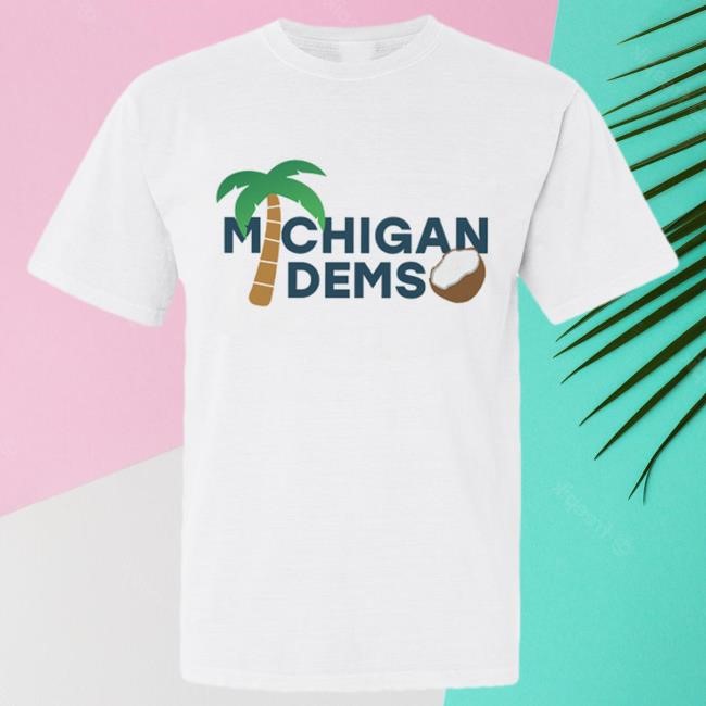 Michigan Dems Coconut Shirt