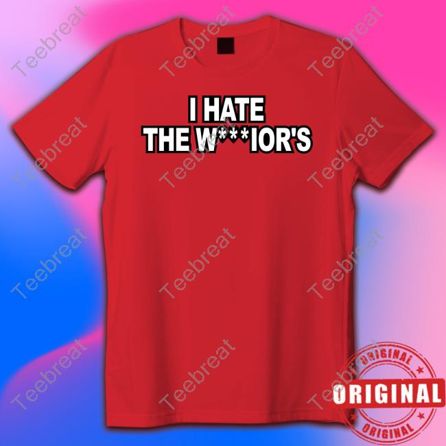 Official I Hate The Warriors Shirt