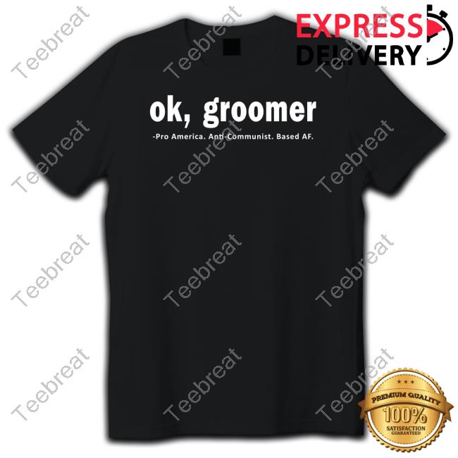 James Lindsay Ok Groomer Pro America Anti Communist Based Af Shirts