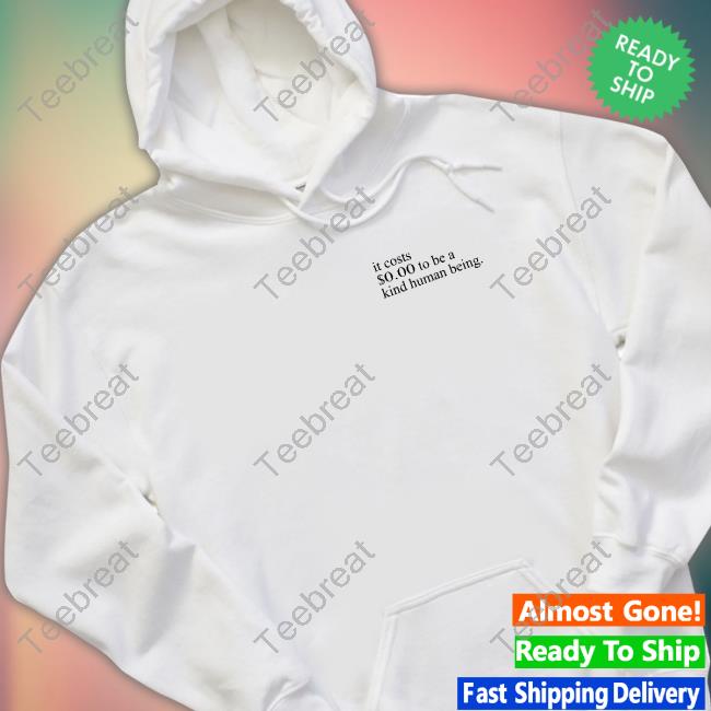 Official Seayousmile Charlotte Austin It Costs $0.00 To Be A Kind Human Being Tee Shirt