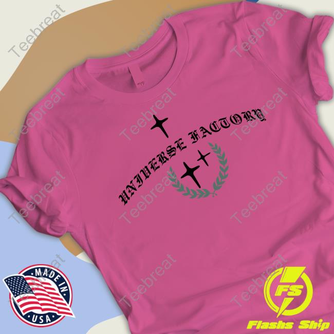Official Universe Factory Shirts