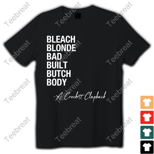 Official Bleach Blond Bad Built Butch Body A Crockett Clapback Tees