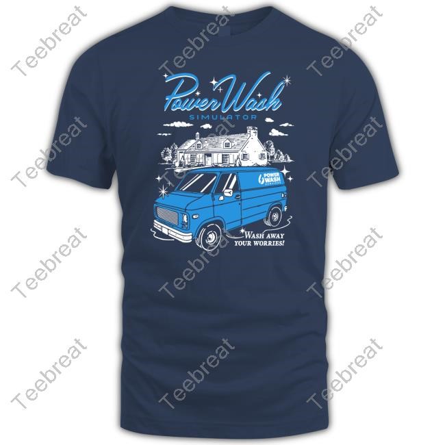 PowerWash Simulator Wash Away Your Worries T Shirt