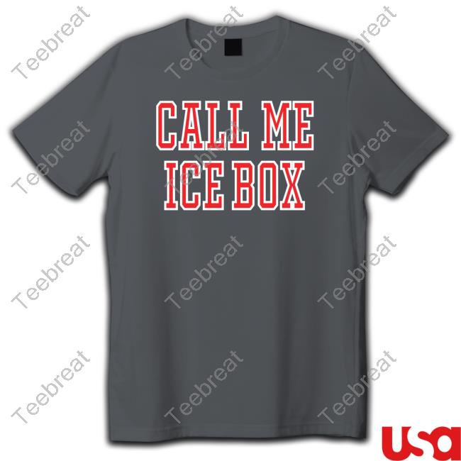 Official Call Me Icebox Shirt Official Call Me Icebox Tee Shirt