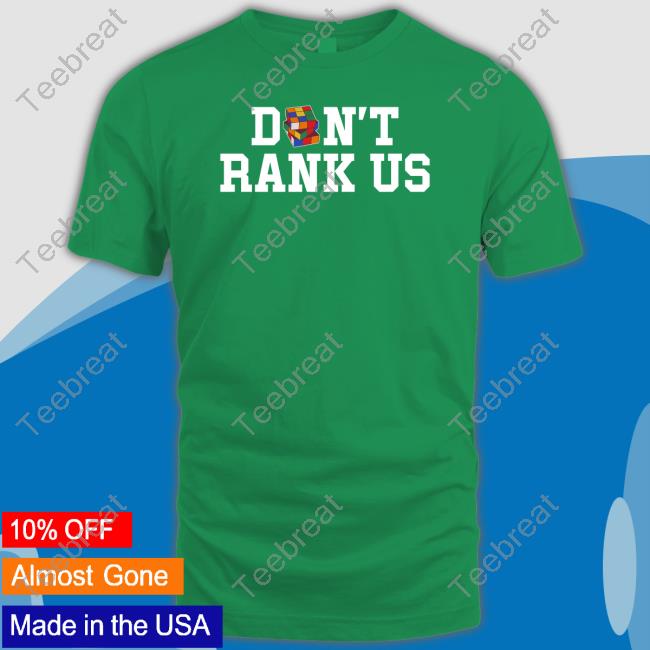 Don't Rank Us Tee Shirt