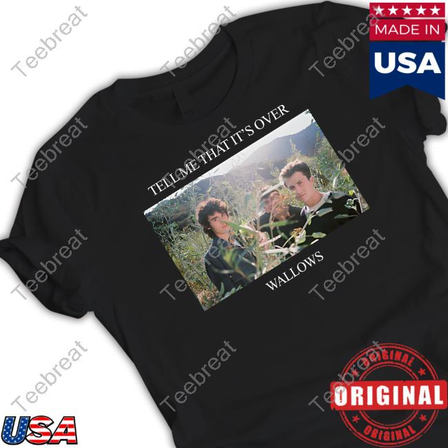 Tell Me That It's Over Wallows Sweatshirt
