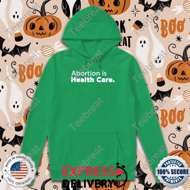Abortion Is Health Care Long Sleeve