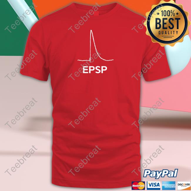 Official Epsp Excitatory Postsynaptic Potential Shirts