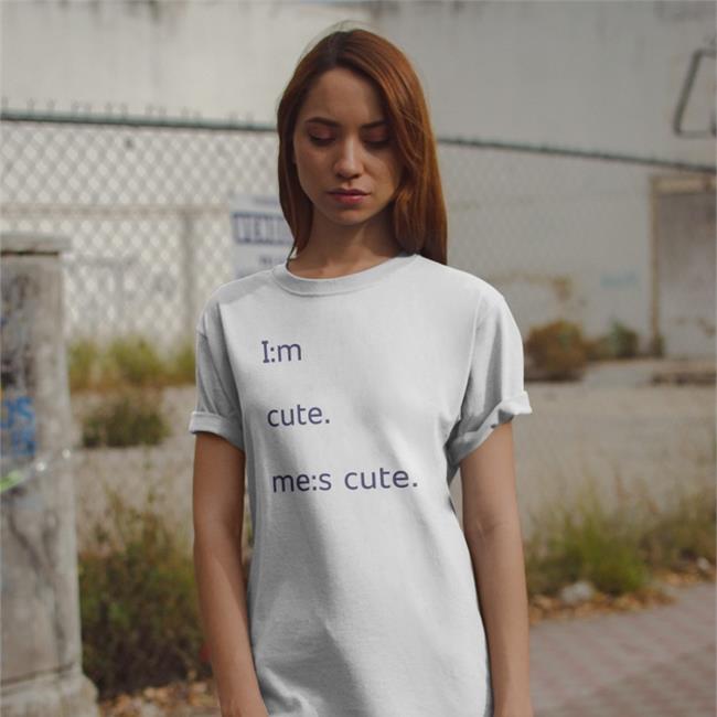 Im Cute Mes Cute T-Shirt Poorly Translated Shirts I:M Cute Me:S Cute T-Shirts