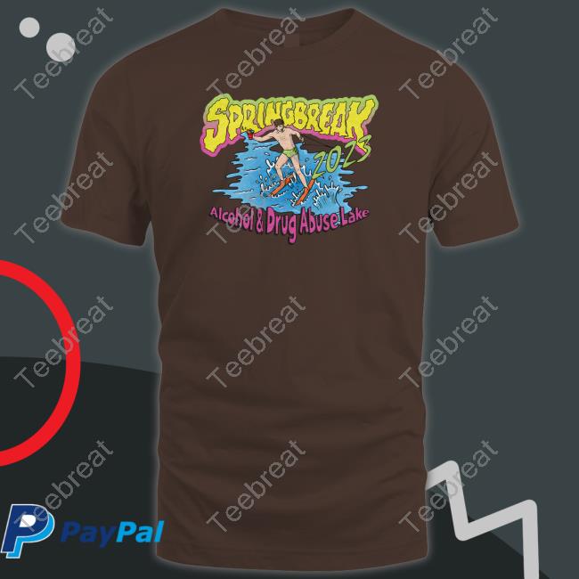 Spring Break 2023 Long Sleeve Shirt Alcohol And Drug Abuse Lake