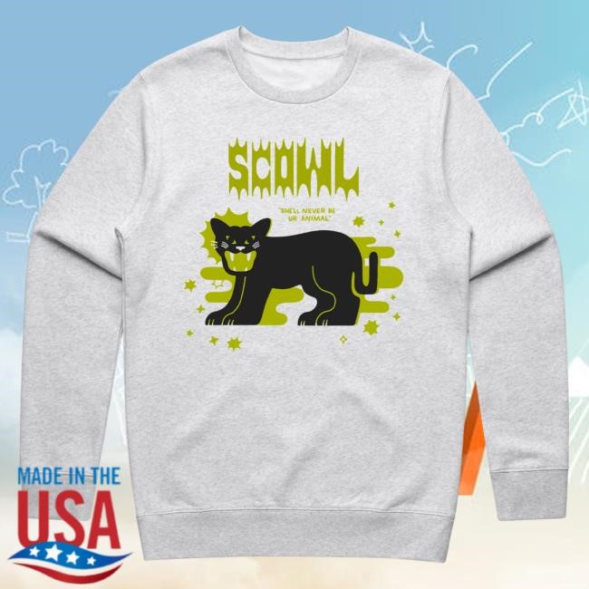 Official Scowl Merch Store She'll Never Be Ur Animal Sweatshirt Scowl