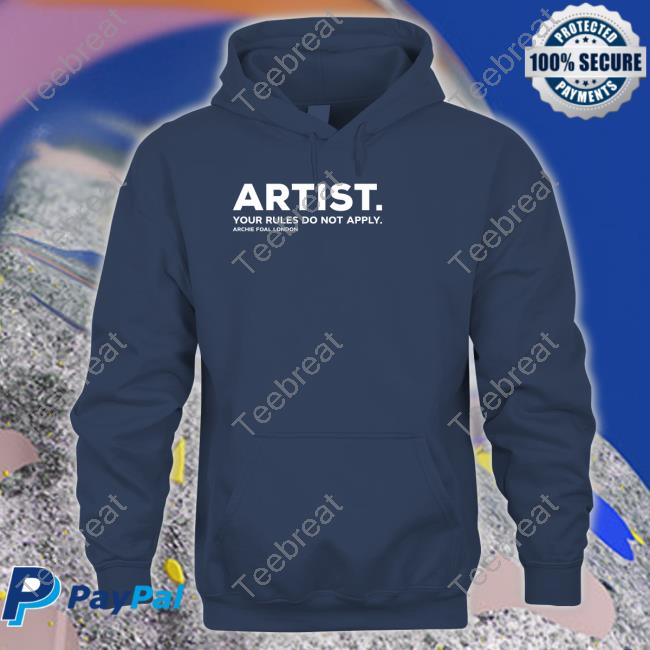 Artist Your Rules Do Not Apply T-Shirt Archie Foal Merch Archive Dilfs