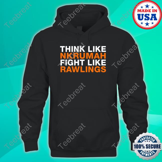 Think Like Nkrumah Fight Like Rawlings Sweatshirt