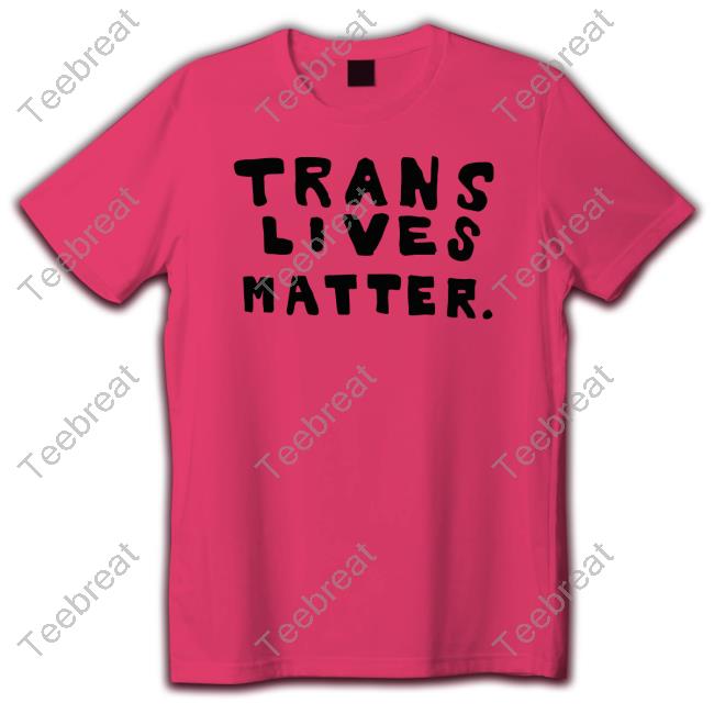 Trans Lives Matter Shirt