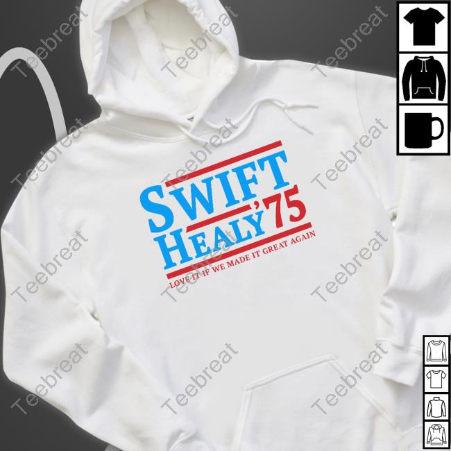 Blonde Wench Swift Healy 75 Love It If We Made It Great Again Shirt