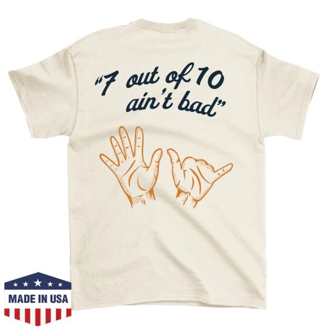 Official Jon Tester Store Jon Tester 7 Out Of 10 Ain't Bad Top Shirt