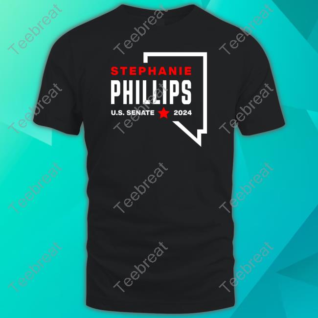 Official Nevada Senator Stephanie Phillips Us Senate 2024 Shirt