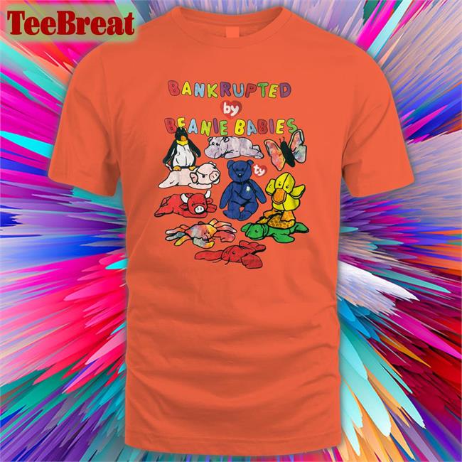 Shirts That Go Hard Bankrupted By Beanie Babies Unisex Hoodie