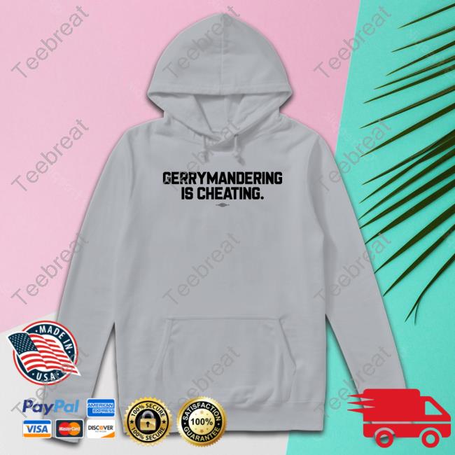 Official Democratic Redistricting Merch Gerrymandering Is Cheating Shirt