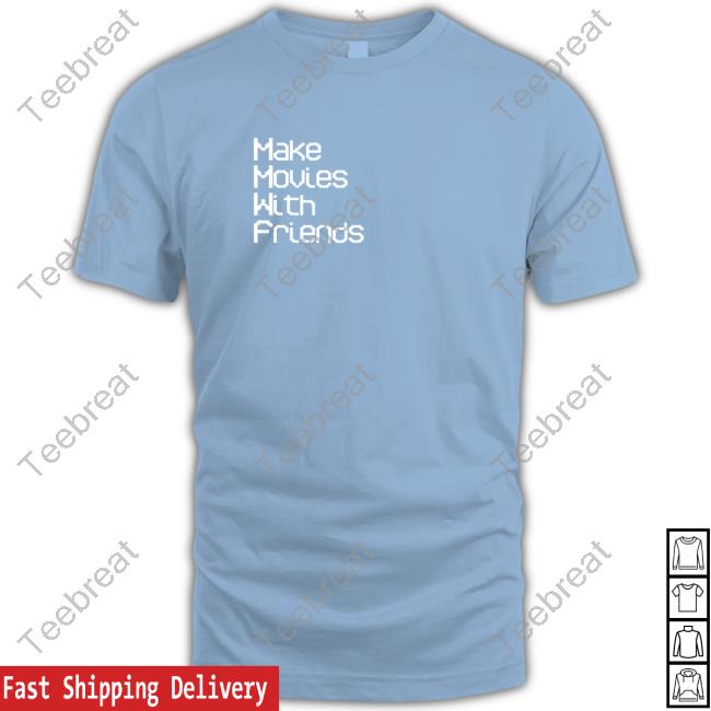 Make Movies With Friends Hoodie