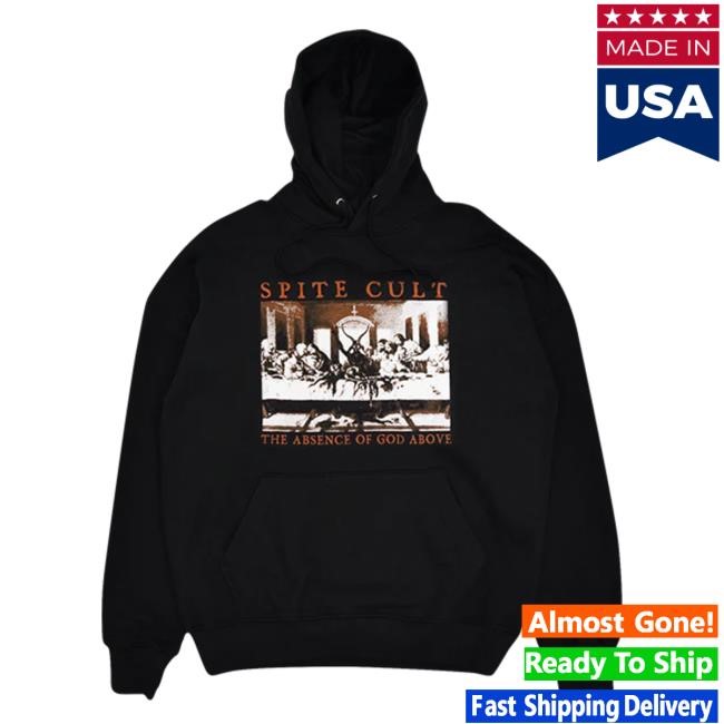 Spite Cult Absence of God Above Hoodie Sweatshirt