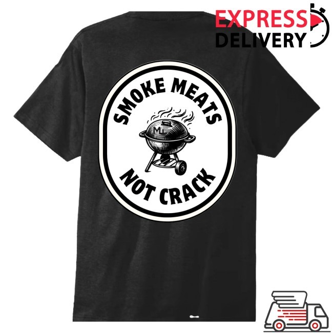 Official Smoke Meats, Not Crack T Shirt - Meriwether Farms