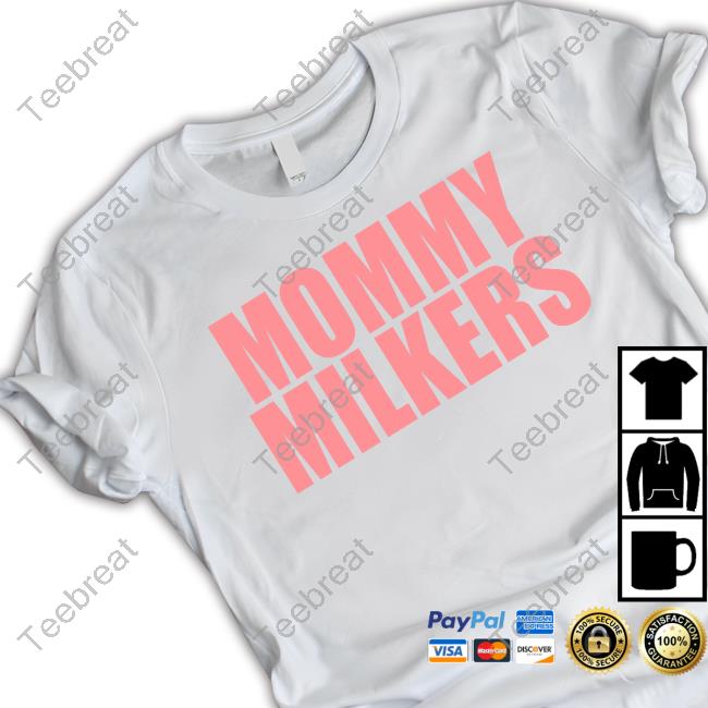Official Mommy Milkers Shirts