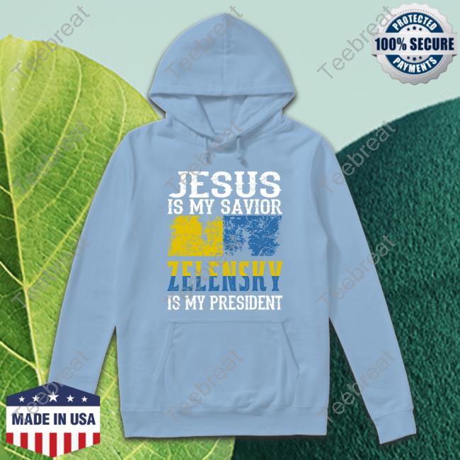 Official Ukraine Flag Jesus Is My Savior Zelensky Is My President Shirt Carl Benjamin