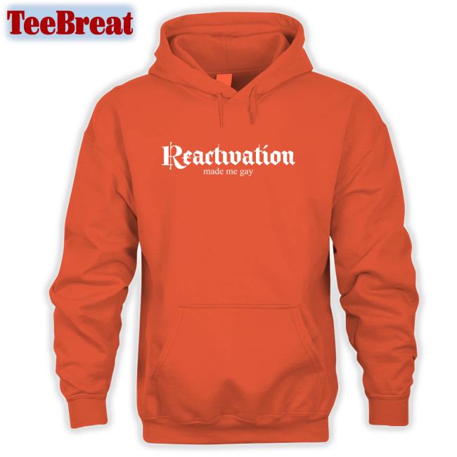 Dana Howl HOWLcorp Ltd Reactivation Made Me Gay Shirt