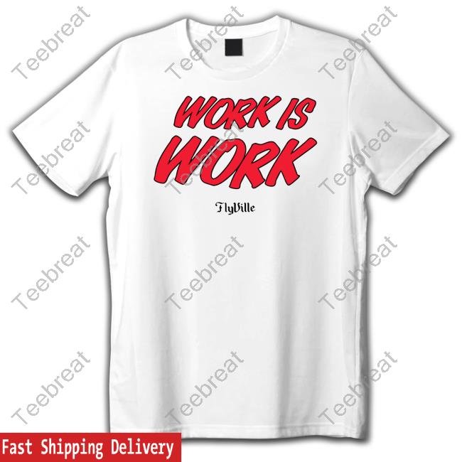 Work Is Work Tee