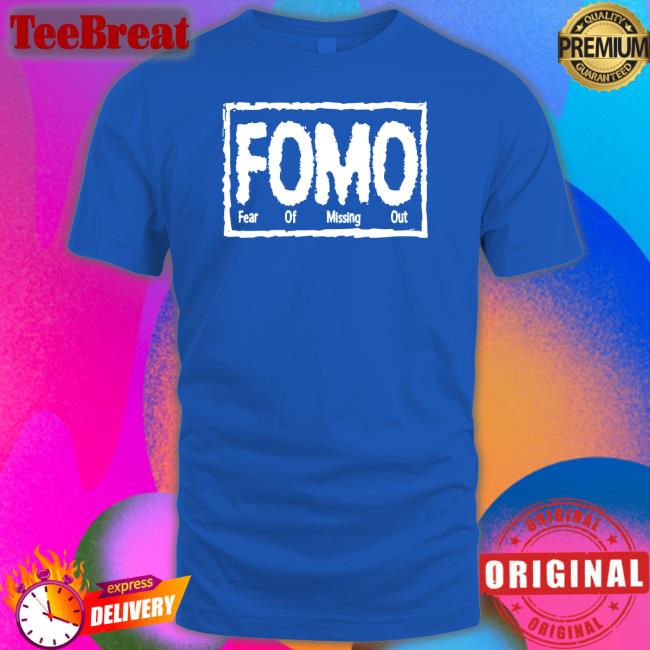 Streamlabs Merch Fomo Fear Of Missing Out Shirts Destiny Fomo