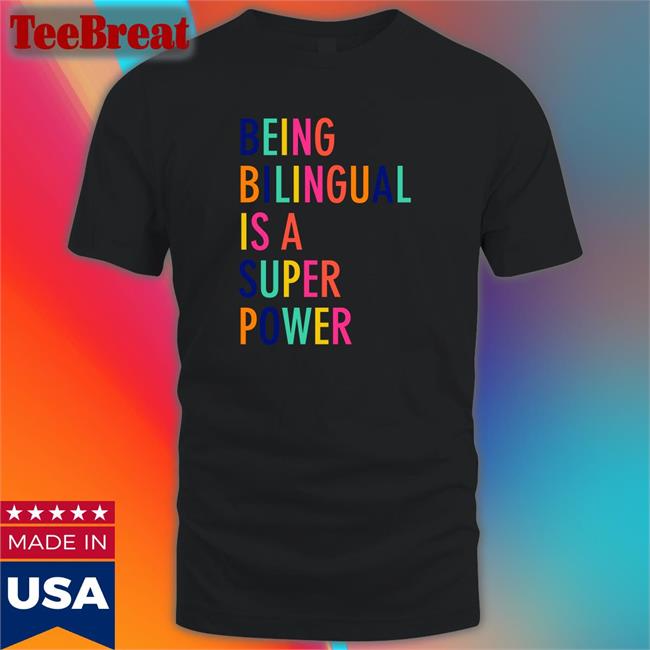 Dr Katie Toppel Being Bilingual Is A Super Power Shirt 2022
