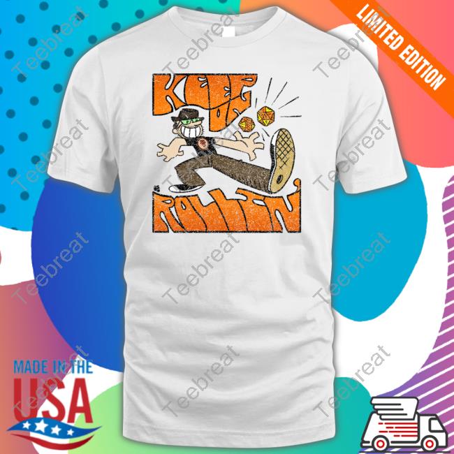 Thenerdcircus Keep on Rollin' Shirt