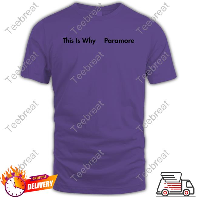 This Is Why Paramore Shirt Paramore Merch