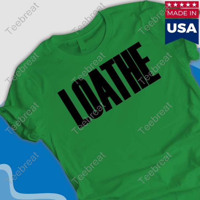 Loathe Shirt